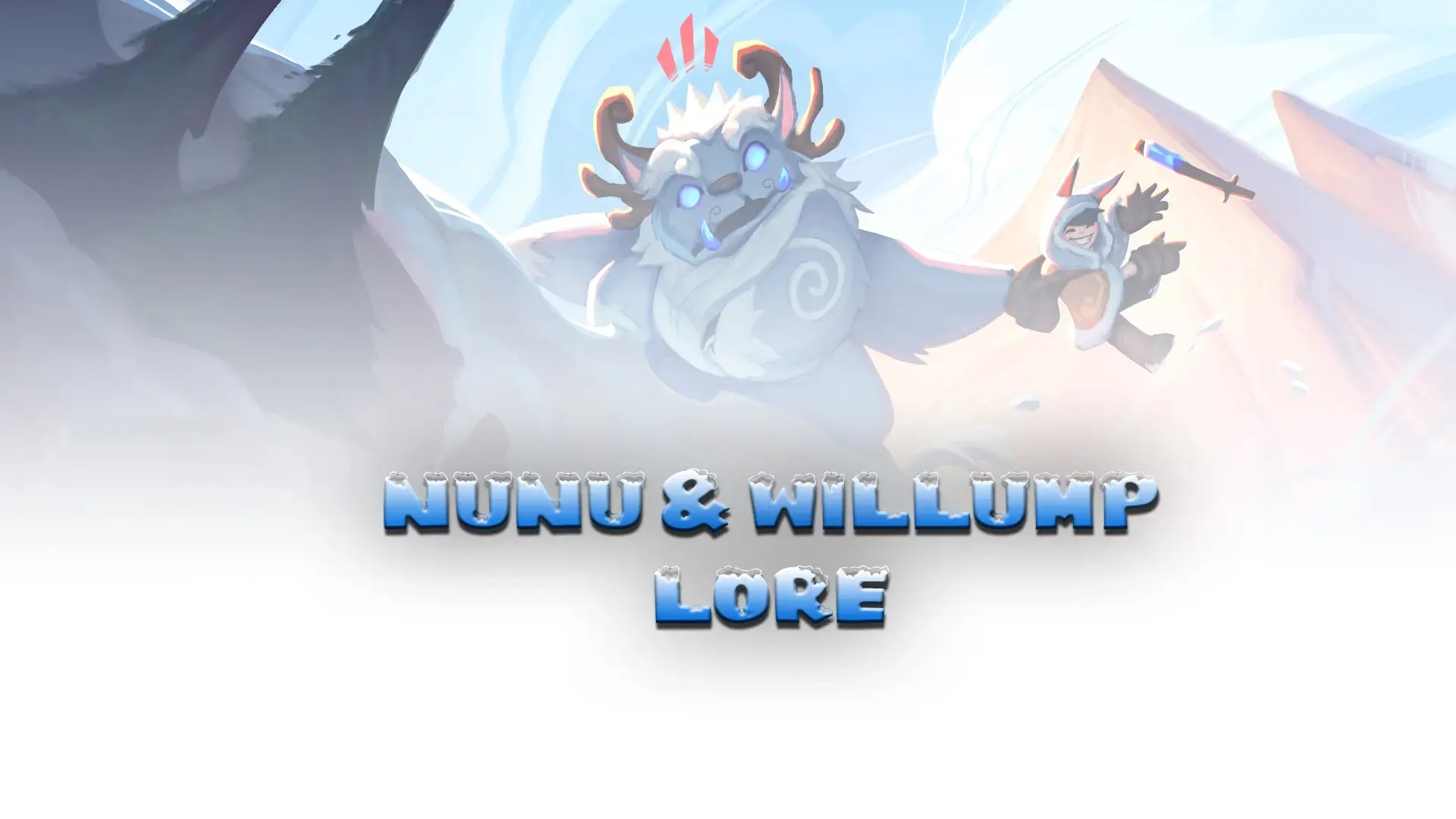 Willump holding Nunu image from the Stone Cold League of Legends Universe story with white gradient overlay on top